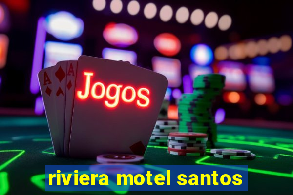 riviera motel santos